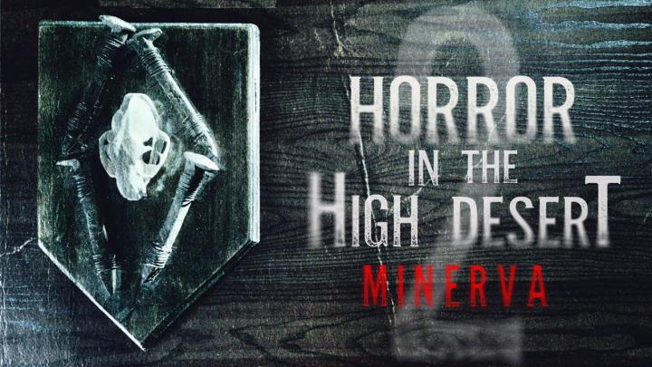 مشاهدة فيلم Horror in the High Desert 2: Minerva 2023 مترجم ماي سيما