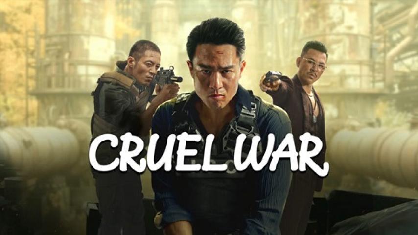 مشاهدة فيلم Cruel War 2024 مترجم ماي سيما