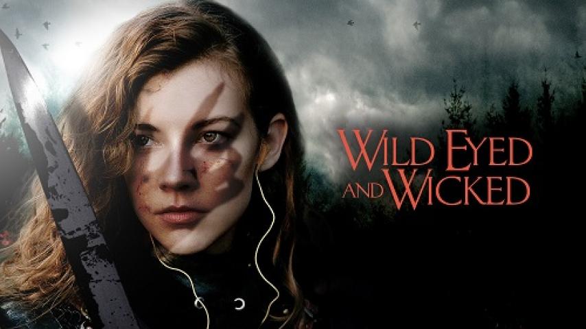 مشاهدة فيلم Wild Eyed And Wicked 2023 مترجم ماي سيما