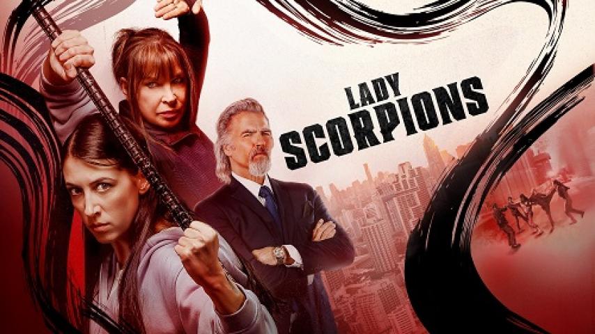 مشاهدة فيلم Lady Scorpions 2024 مترجم ماي سيما