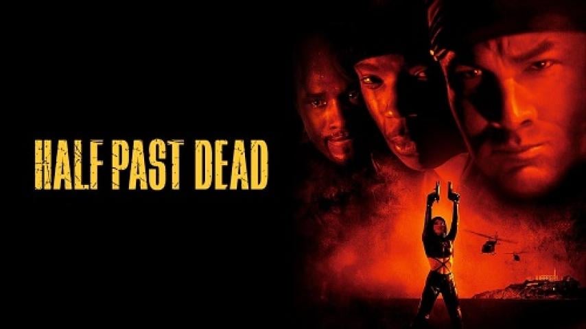 مشاهدة فيلم Half Past Dead 2002 مترجم ماي سيما