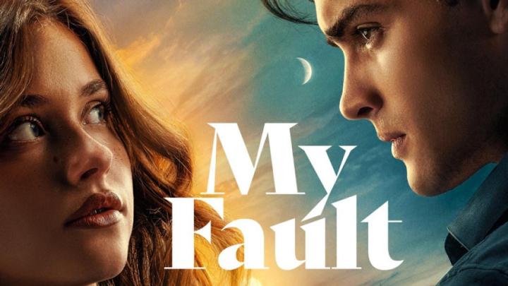 مشاهدة فيلم My Fault 2023 مترجم ماي سيما