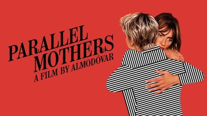 مشاهدة فيلم Parallel Mothers 2021 مترجم ماي سيما