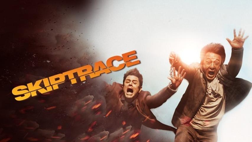 مشاهدة فيلم Skiptrace 2016 مترجم ماي سيما